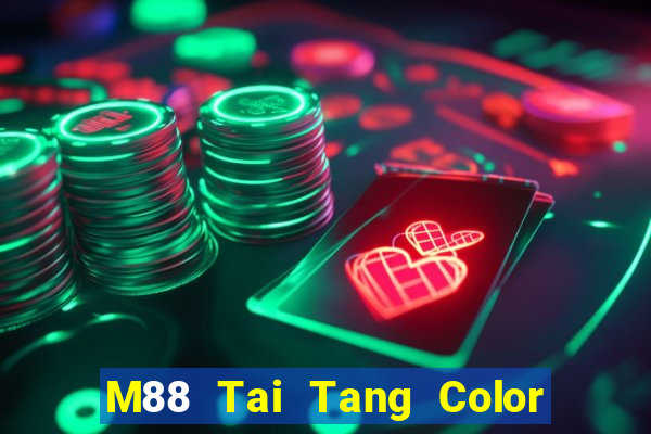 M88 Tai Tang Color Tải về