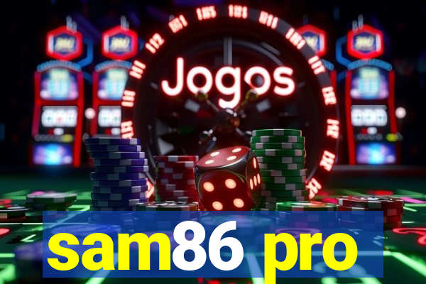 sam86 pro