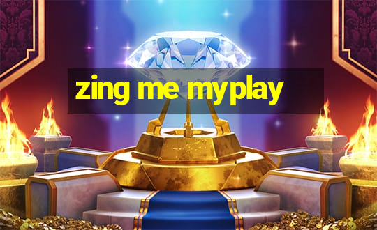 zing me myplay