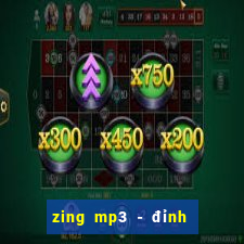 zing mp3 - đỉnh cao âm nhạc