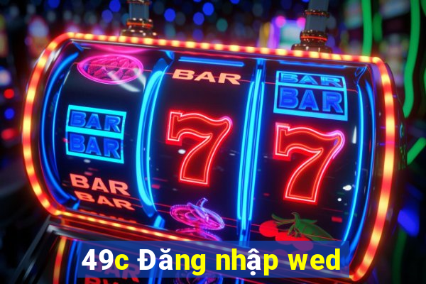 49c Đăng nhập wed