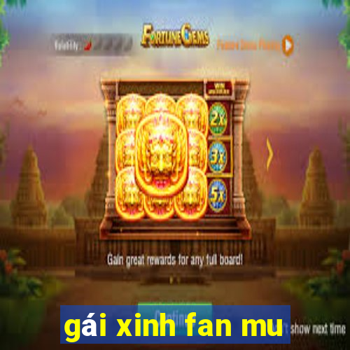 gái xinh fan mu