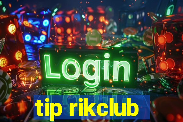 tip rikclub