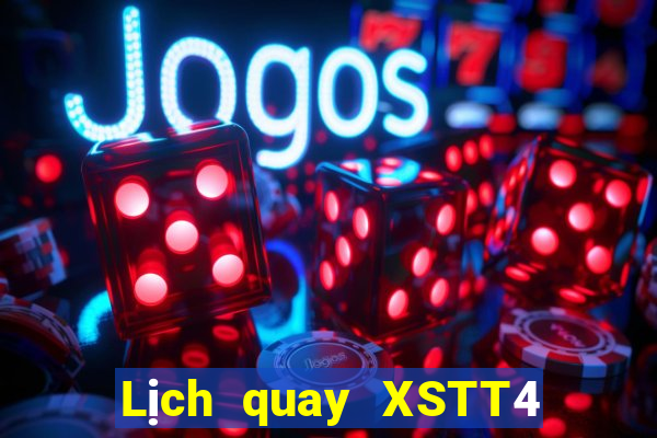 Lịch quay XSTT4 Thứ 2