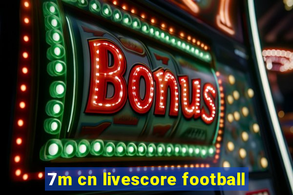 7m cn livescore football