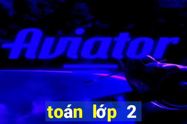 toán lớp 2 đề thi