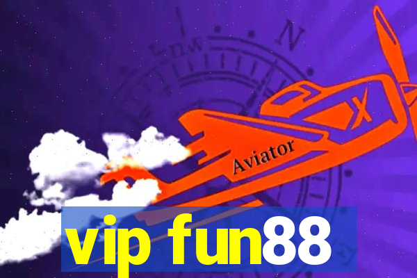 vip fun88