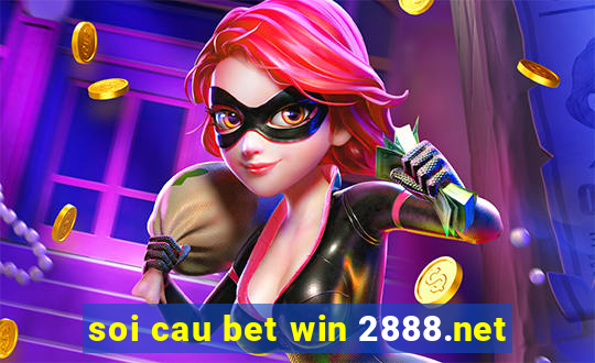 soi cau bet win 2888.net