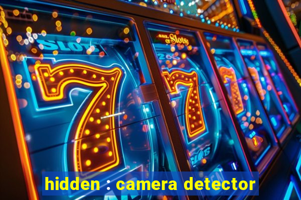 hidden : camera detector