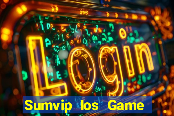 Sumvip Ios Game Bài 2022