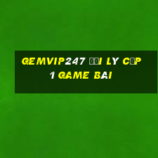 Gemvip247 Đại Lý Cấp 1 Game Bài