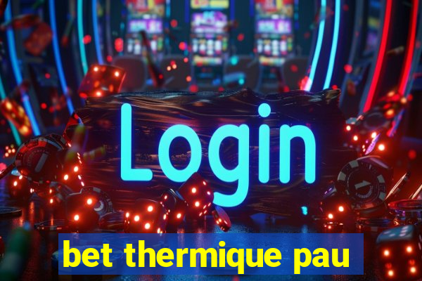 bet thermique pau