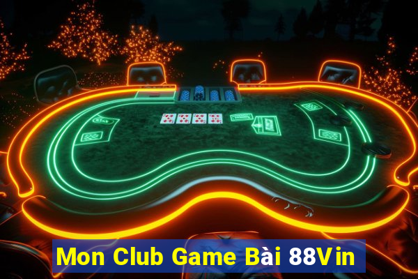 Mon Club Game Bài 88Vin