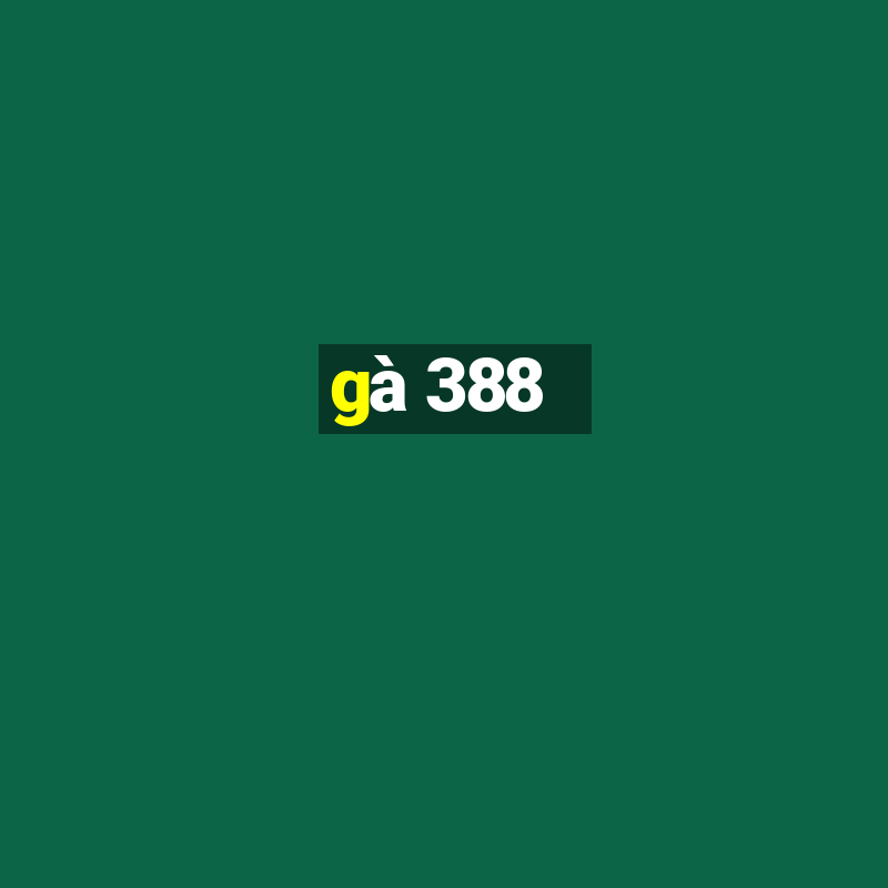 gà 388