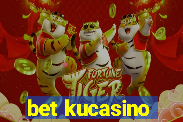 bet kucasino