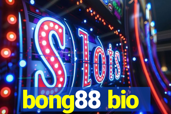 bong88 bio