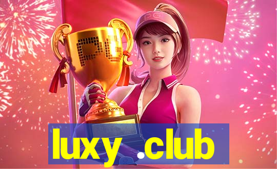 luxy .club