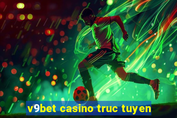 v9bet casino truc tuyen