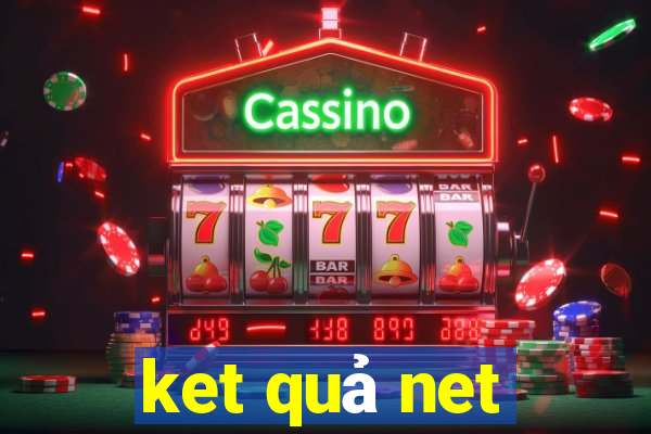 ket quả net