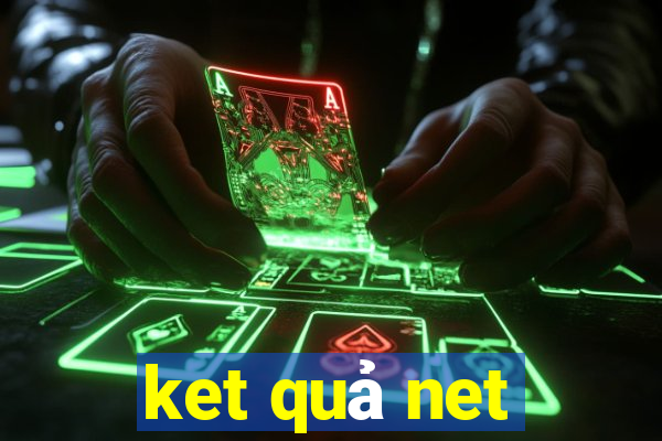 ket quả net