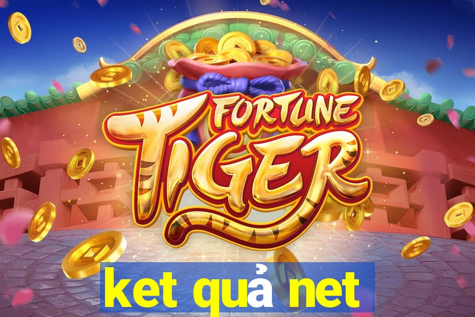 ket quả net