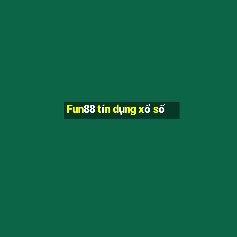 Fun88 tín dụng xổ số