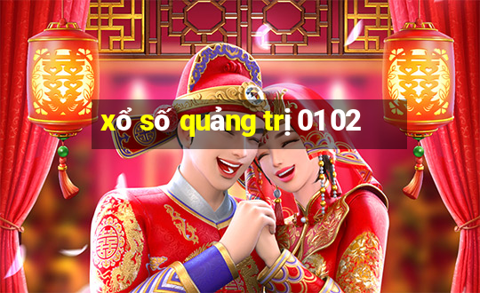 xổ số quảng trị 01 02