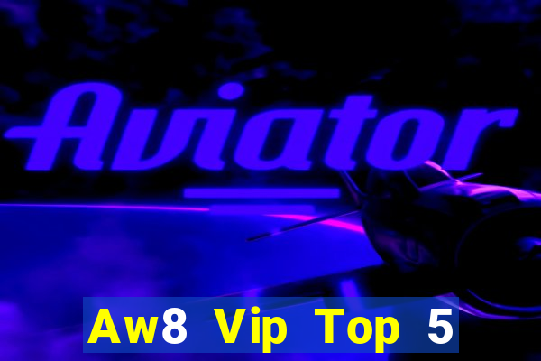 Aw8 Vip Top 5 Game Đánh Bài Đổi Thưởng