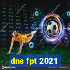 dns fpt 2021