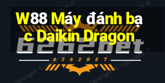 W88 Máy đánh bạc Daikin Dragon