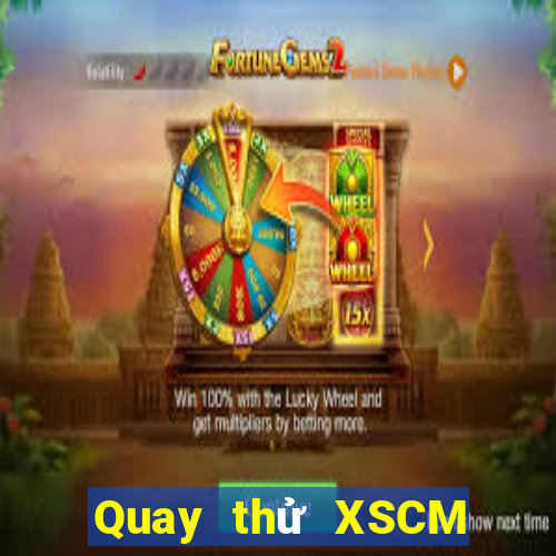 Quay thử XSCM ngày 28