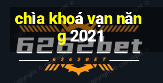 chìa khoá vạn năng 2021