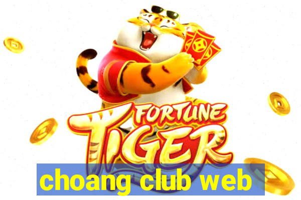 choang club web