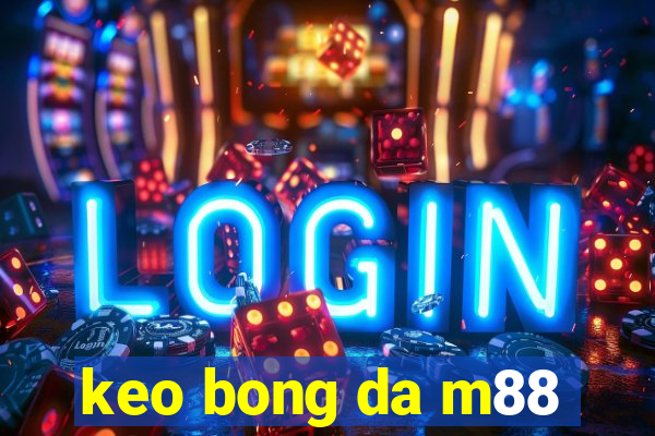 keo bong da m88