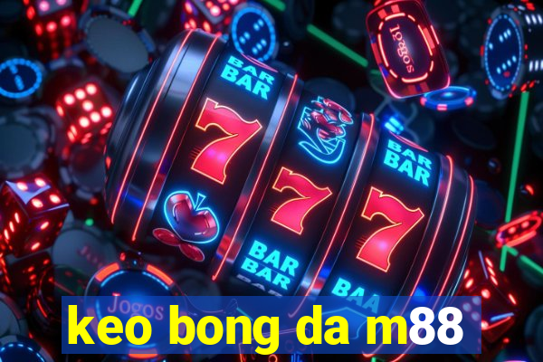 keo bong da m88