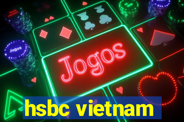 hsbc vietnam