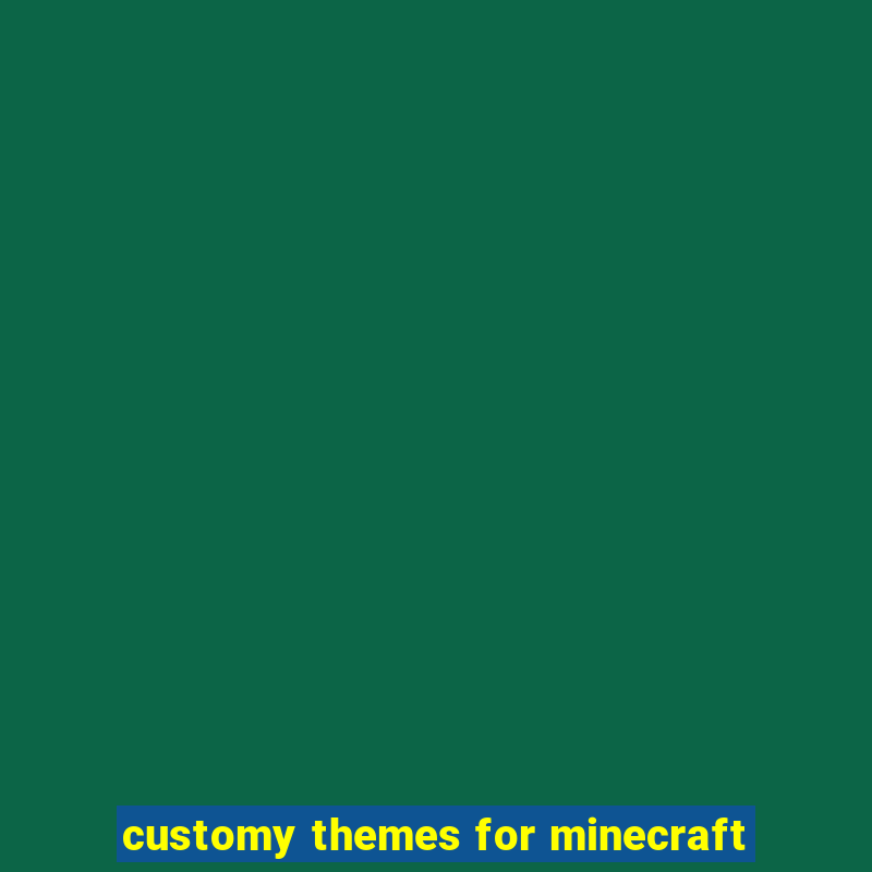 customy themes for minecraft