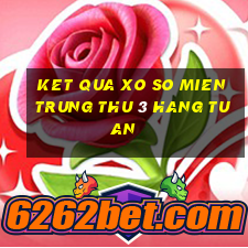 ket qua xo so mien trung thu 3 hang tuan