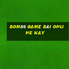 Bom86 Game Bài Online Hay