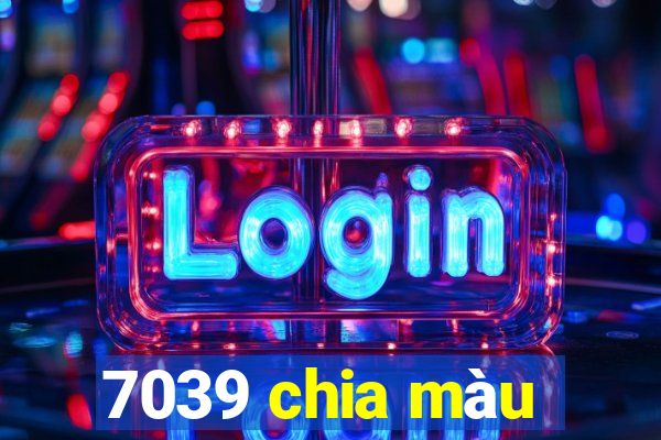 7039 chia màu