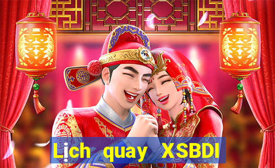 Lịch quay XSBDI ngày 30