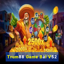 Trum88 Game Bài V52