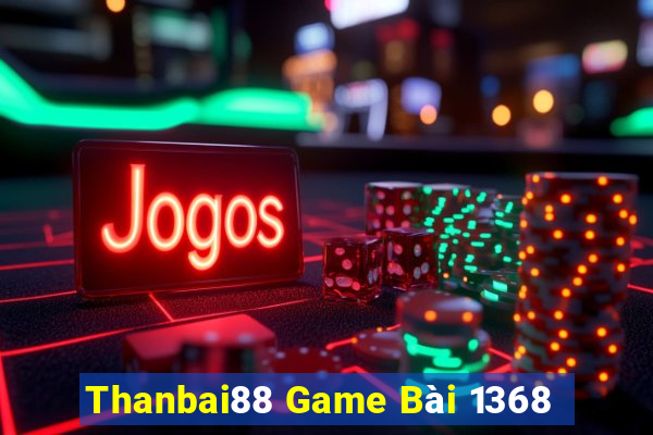 Thanbai88 Game Bài 1368