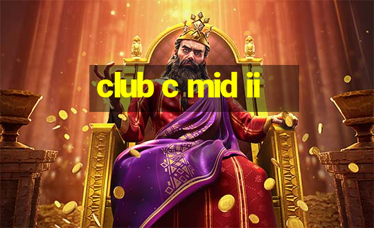 club c mid ii