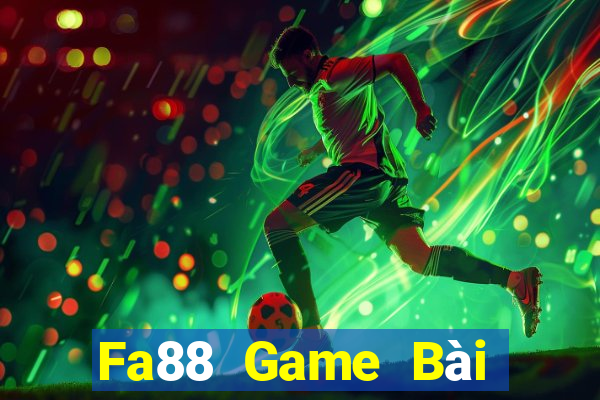 Fa88 Game Bài Đổi Thưởng Uy Tín