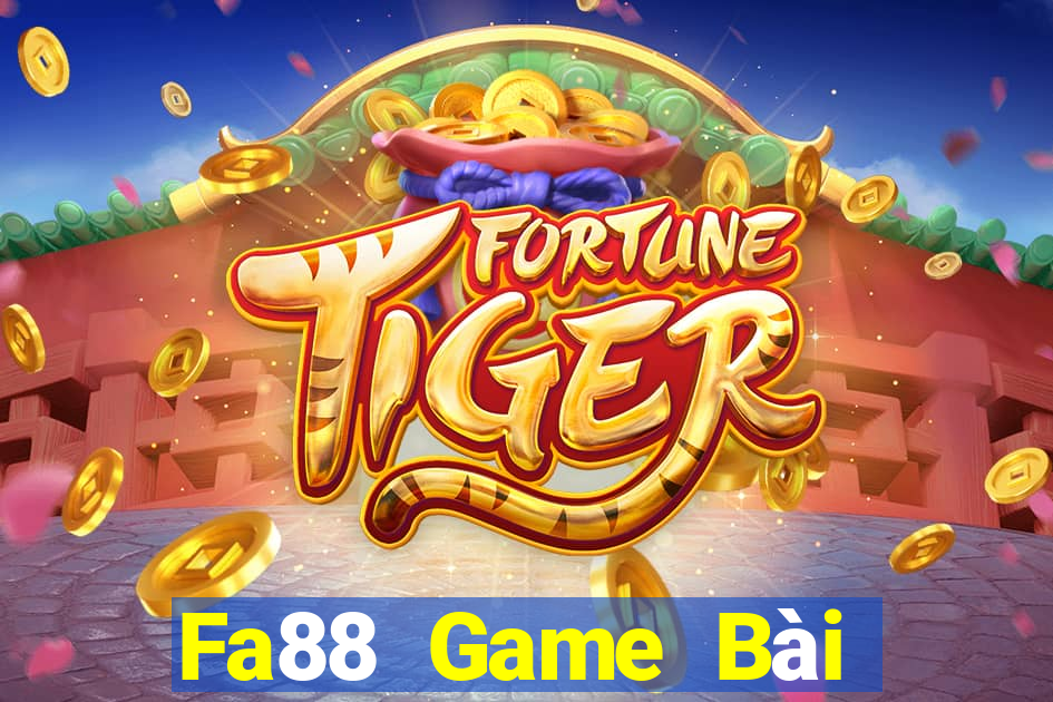 Fa88 Game Bài Đổi Thưởng Uy Tín