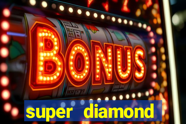 super diamond deluxe slot