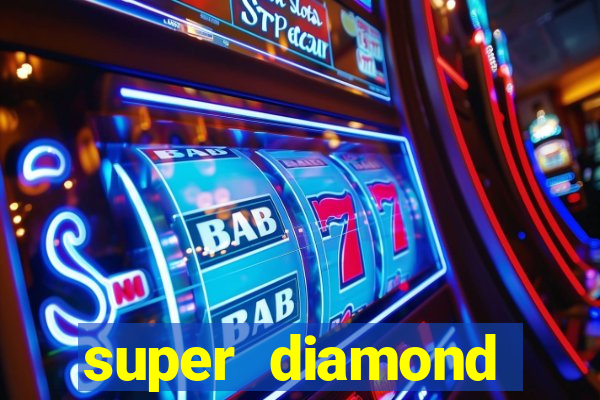 super diamond deluxe slot