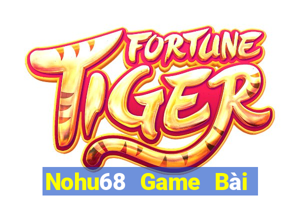 Nohu68 Game Bài Nhiều Người Chơi Nhất