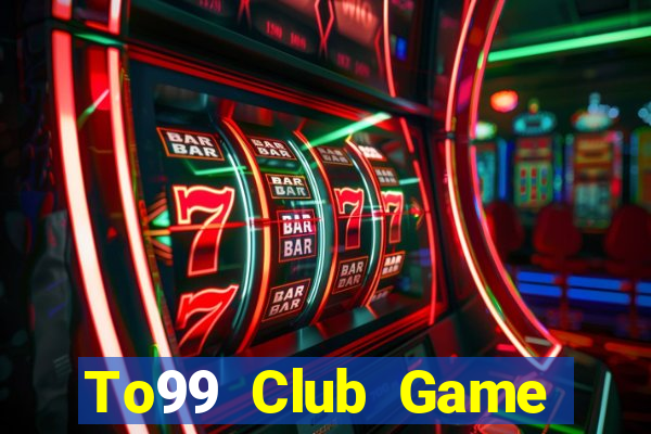 To99 Club Game Bài Đổi Thưởng B52